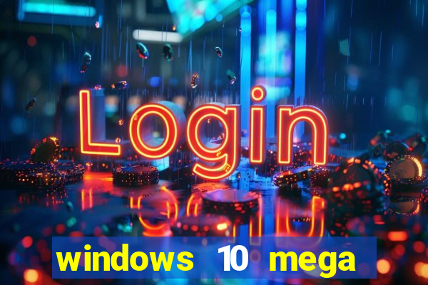 windows 10 mega lite torrent